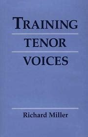 richard miller training tenor voices|Training tenor voices : Miller, Richard, 1926.